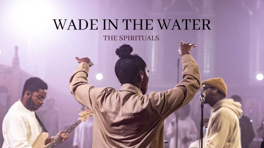 The Spirituals - Wade in the Water Lyrics Meaning